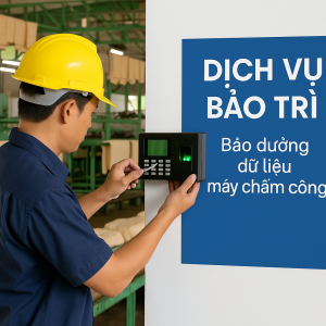Dịch vụ bảo trì máy chấm công